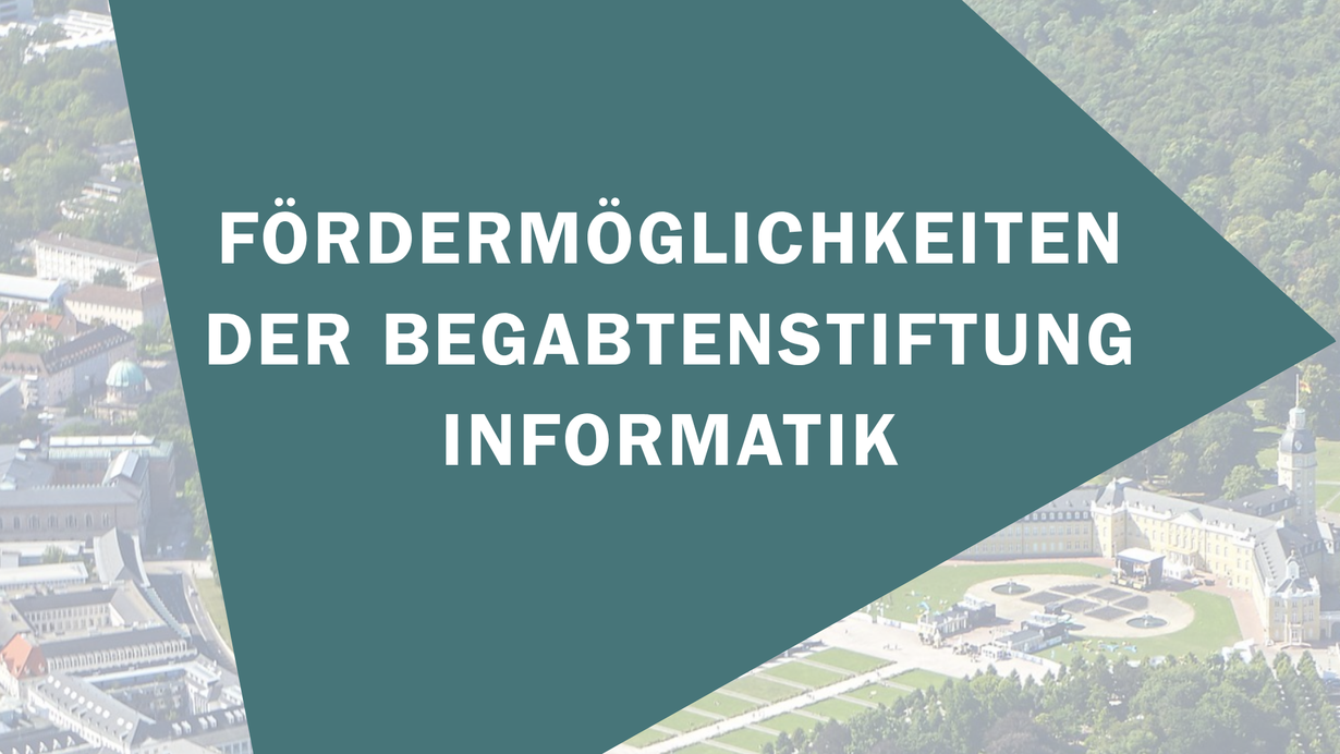 Text: Fördermöglichkeiten der Begabtenstiftung Informatik vor einer Luftaufnahme eines Schlosses.